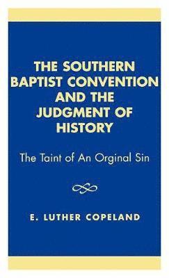 The Southern Baptist Convention and the Judgement of History 1