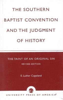 Luther E. Copeland - Southern Baptist Convention and the Judgement of History, Häftad