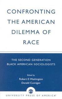 bokomslag Confronting the American Dilemma of Race