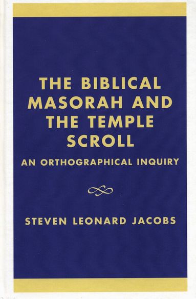Steven Leonard Jacobs - Biblical Masorah and the Temple Scroll, Inbunden