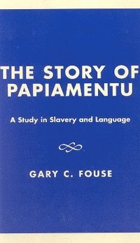 bokomslag The Story of Papiamentu