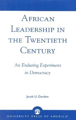 Jacob U. Gordon - African Leadership in the Twentieth Century, Häftad