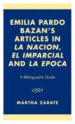 bokomslag Emilia Pardo Bazan's Articles in 'La Nacion', 'El Imparcial' and 'La Epoca'