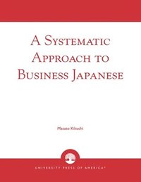 bokomslag Systematic Approach to Business Japanese