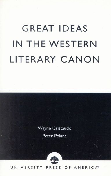 Wayne Cristaudo, Peter Poiana - Great Ideas in the Western Literary Canon, Häftad