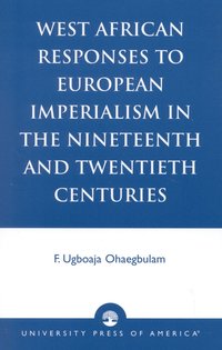 bokomslag West African Responses to European Imperialism in the Nineteenth and Twentieth Centuries