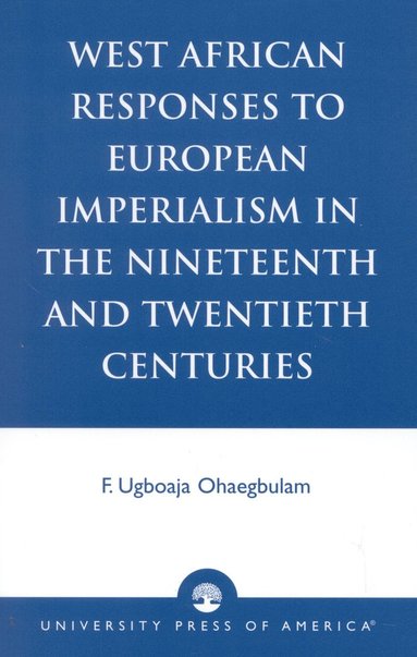 bokomslag West African Responses to European Imperialism in the Nineteenth and Twentieth Centuries