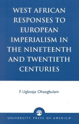 West African Responses to European Imperialism in the Nineteenth and Twentieth Centuries 1