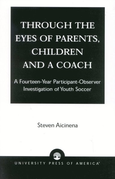 bokomslag Through the Eyes of Parents, Children and a Coach