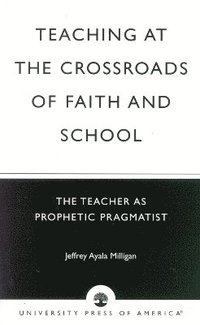 bokomslag Teaching at the Crossroads of Faith and School