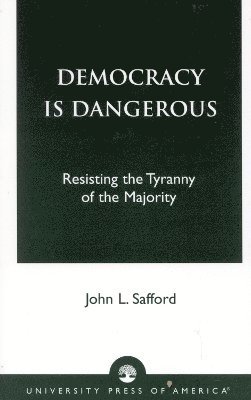 bokomslag Democracy is Dangerous