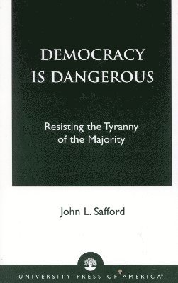 Democracy is Dangerous
