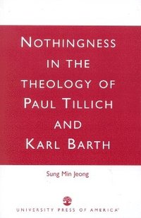 bokomslag Nothingness in the Theology of Paul Tillich and Karl Barth