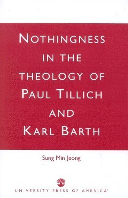 bokomslag Nothingness in the Theology of Paul Tillich and Karl Barth