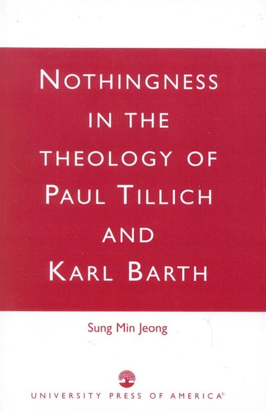 bokomslag Nothingness in the Theology of Paul Tillich and Karl Barth