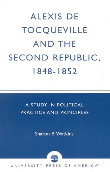 bokomslag Alexis de Tocqueville and the Second Republic, 1848-1852