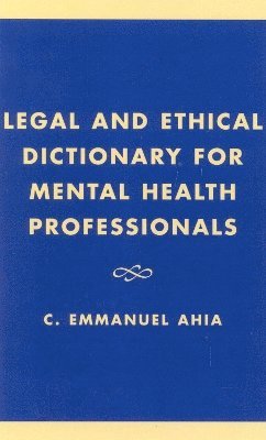 bokomslag Legal and Ethical Dictionary for Mental Health Professionals
