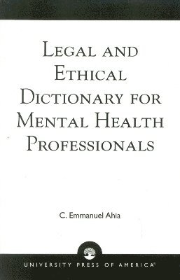 Legal and Ethical Dictionary for Mental Health Professionals 1