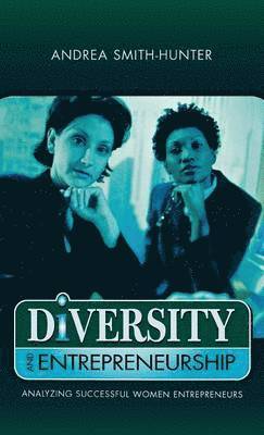 Andrea Smith-Hunter - Diversity and Entrepreneurship, Inbunden