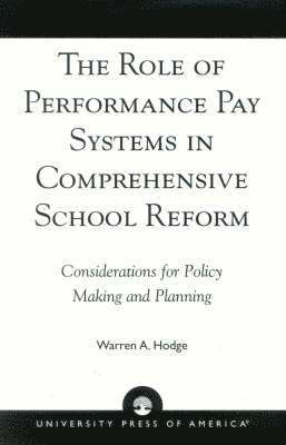 Warren A. Hodge - Role of Performance Pay Systems in Comprehensive School Reform, Häftad