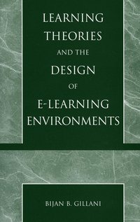 bokomslag Learning Theories and the Design of E-Learning Environments