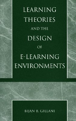 Learning Theories and the Design of E-Learning Environments 1