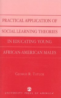 bokomslag Practical Application of Social Learning Theories in Educating Young African-American Males