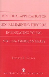 bokomslag Practical Application of Social Learning Theories in Educating Young African-American Males