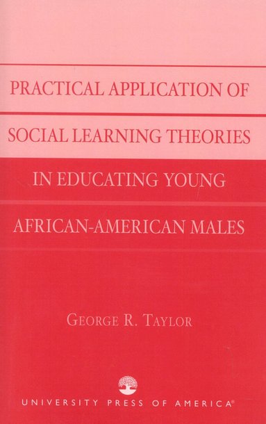 bokomslag Practical Application of Social Learning Theories in Educating Young African-American Males