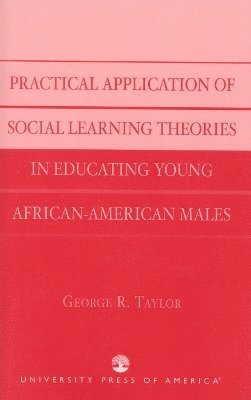 Practical Application of Social Learning Theories in Educating Young African-American Males