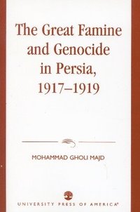 bokomslag The Great Famine and Genocide in Persia, 1917-1919
