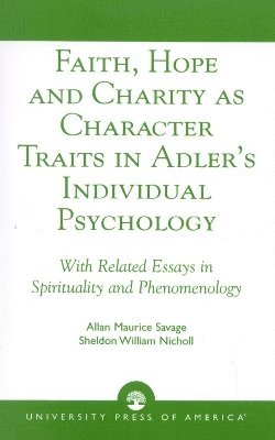 bokomslag Faith, Hope and Charity as Character Traits in Adler's Individual Psychology