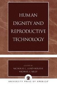 bokomslag Human Dignity and Reproductive Technology