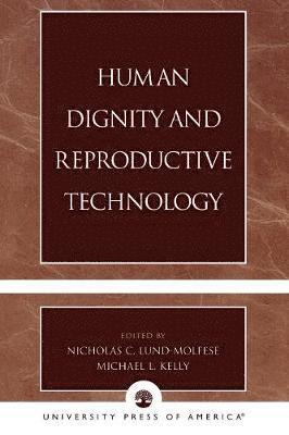 Human Dignity and Reproductive Technology 1