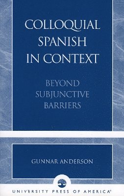 Gunnar Anderson - Colloquial Spanish in Context, Häftad
