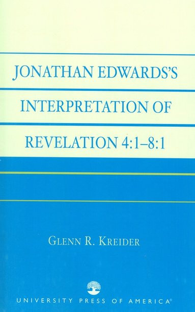 bokomslag Jonathan Edwards' Interpretation of Revelation 4:1-8:1