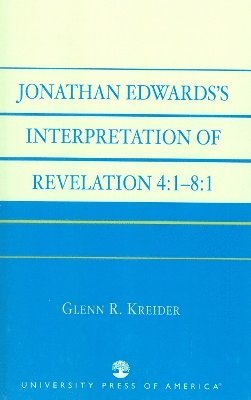 Jonathan Edwards' Interpretation of Revelation 4:1-8:1 1