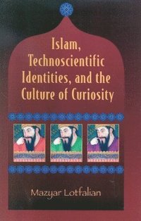 bokomslag Islam, Technoscientific Identities, and the Culture of Curiosity