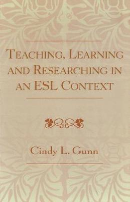 bokomslag Teaching, Learning and Researching in an ESL Context