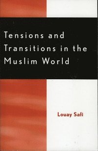 bokomslag Tensions and Transitions in the Muslim World
