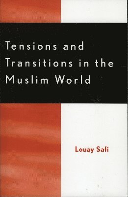 Tensions and Transitions in the Muslim World 1