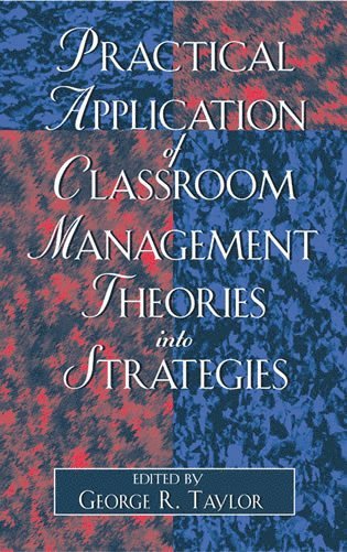 bokomslag Practical Application of Classroom Management Theories into Strategies