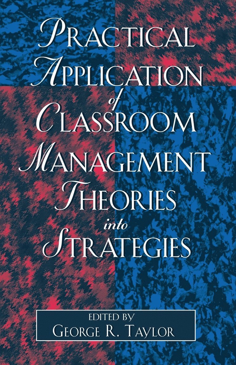 Practical Application of Classroom Management Theories into Strategies 1