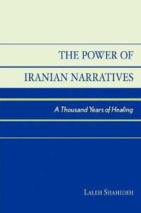 bokomslag The Power of Iranian Narratives