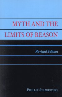 bokomslag Myth and the Limits of Reason