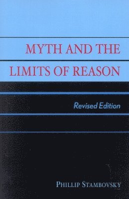 Myth and the Limits of Reason 1