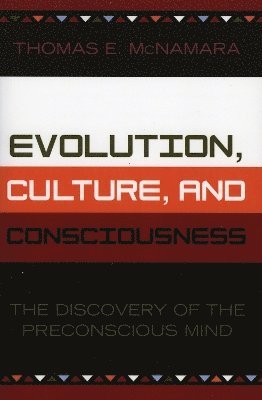 Evolution, Culture, and Consciousness 1