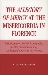 bokomslag Allegory of Mercy at the Misericordia in Florence