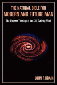 bokomslag The Natural Bible for Modern and Future Man