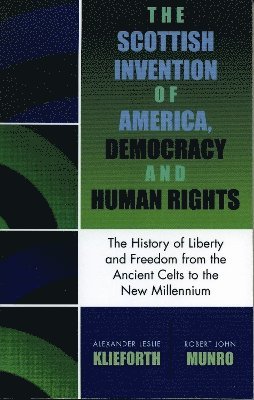 The Scottish Invention of America, Democracy and Human Rights 1